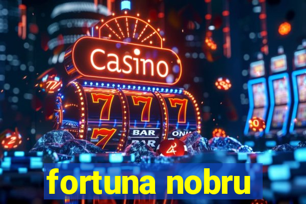 fortuna nobru